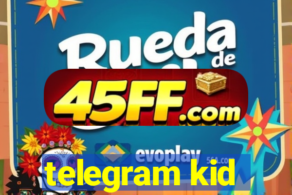 telegram kid
